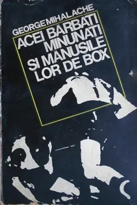 Acei barbati minunati si manusile lor de box