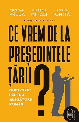Ce vrem de la presedintele tarii?