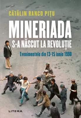 Mineriada s-a nascut la revolutie