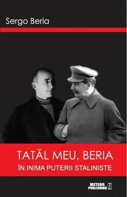 Tatal meu, Beria: In inima puterii staliniste
