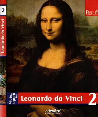 Viata si opera lui Leonardo da Vinci
